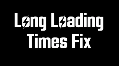 Long Loading Times Fix